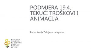 PODMJERA 19 4 TEKUI TROKOVI I ANIMACIJA Podnoenje