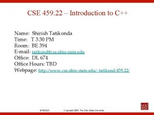 CSE 459 22 Introduction to C Name Shirish