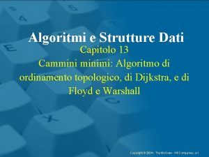 Algoritmi e Strutture Dati Capitolo 13 Camminimi Algoritmo