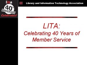 Library and Information Technology Association LITA Celebrating 40