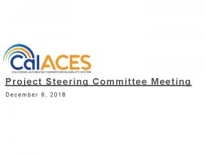 Project Steering Committee Meeting December 6 2018 Cal