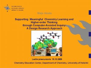 Maija Aksela Supporting Meaningful Chemistry Learning and Higherorder
