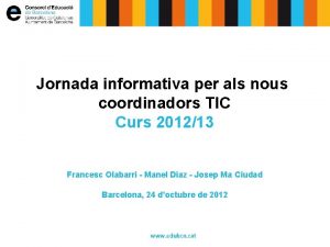 Jornada informativa per als nous coordinadors TIC Curs