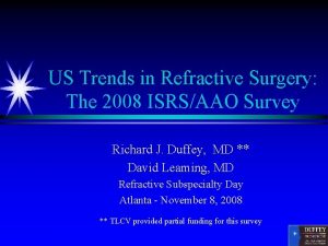 US Trends in Refractive Surgery The 2008 ISRSAAO