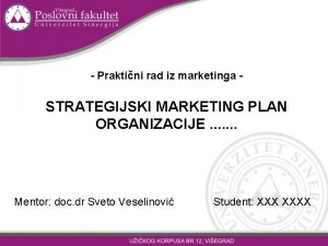 Praktini rad iz marketinga STRATEGIJSKI MARKETING PLAN ORGANIZACIJE