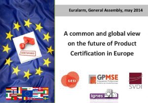 Euralarm General Assembly may 2014 A common and