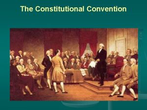 The Constitutional Convention Shays Rebellion n Farmers were