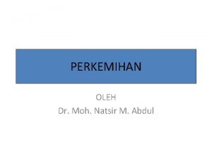 PERKEMIHAN OLEH Dr Moh Natsir M Abdul SISTIM