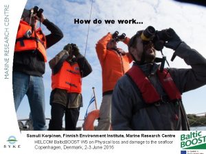 How do we work Samuli Korpinen Finnish Environment