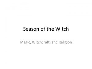 Season of the Witch Magic Witchcraft and Religion