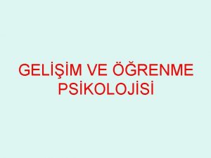 GELM VE RENME PSKOLOJS RENME Yaant sonucu bireyin