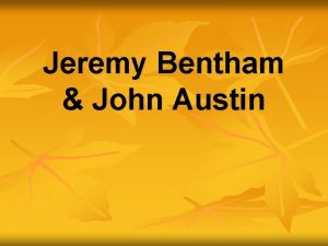 Jeremy Bentham John Austin Jeremy Bentham n n