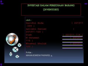 INVESTASI DALAM PERSEDIAAN BARANG INVENTORY oleh Saroful Huda