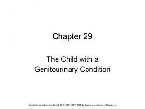 Chapter 29 The Child with a Genitourinary Condition