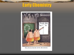 Early Chemistry Basic Chemistry All Matter in universe