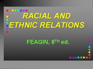 RACIAL AND ETHNIC RELATIONS FEAGIN TH 8 ed
