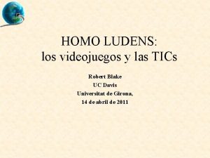 HOMO LUDENS los videojuegos y las TICs Robert