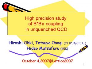 High precision study of BB coupling in unquenched