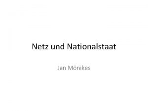 Netz und Nationalstaat Jan Mnikes Demokratie und Staat