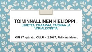 TOIMINNALLINEN KIELIOPPI LIIKETT DRAAMAA TARINAA JA VISUALISOINTIA OPI