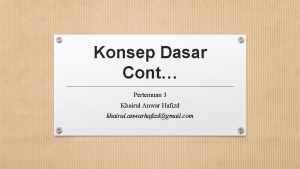 Konsep Dasar Cont Pertemuan 3 Khairul Anwar Hafizd