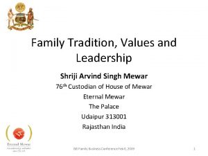 Family Tradition Values and Leadership Shriji Arvind Singh