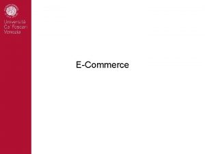 ECommerce Obiettivi della lezione Ecommerce in Italia Le