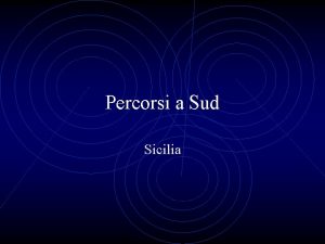 Percorsi a Sud Sicilia La Sicilia Punti deboli