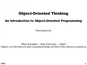 ObjectOriented Thinking An Introduction to ObjectOriented Programming Woochang
