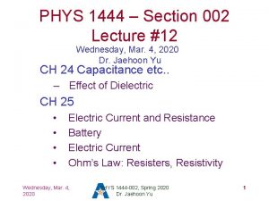 PHYS 1444 Section 002 Lecture 12 Wednesday Mar