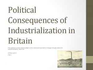 Political Consequences of Industrialization in Britain The political