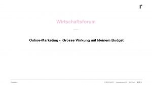 Wirtschaftsforum OnlineMarketing Grosse Wirkung mit kleinem Budget Prsentation