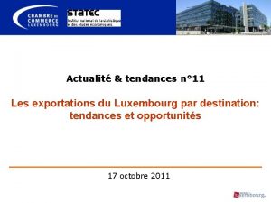 Actualit tendances n 11 Les exportations du Luxembourg