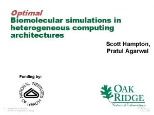 Optimal Biomolecular simulations in heterogeneous computing architectures Scott