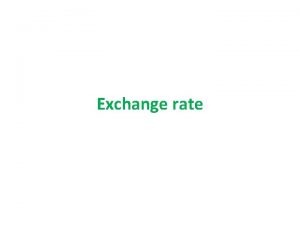 Exchange rate Depreciation of currency A depreciation means
