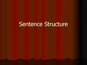 Sentence Structure Fragment l A fragment is an