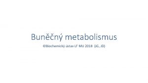 Bunn metabolismus Biochemick stav LF MU 2018 JG