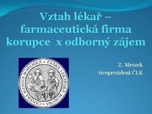 Vztah lka farmaceutick firma korupce x odborn zjem