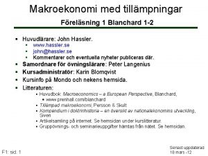 Makroekonomi med tillmpningar Frelsning 1 Blanchard 1 2