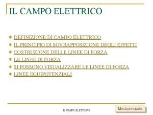 IL CAMPO ELETTRICO DEFINIZIONE DI CAMPO ELETTRICO IL