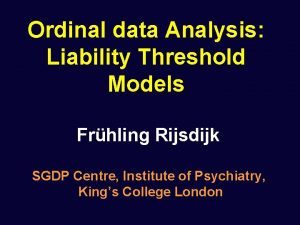 Ordinal data Analysis Liability Threshold Models Frhling Rijsdijk