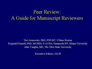 Peer Review A Guide for Manuscript Reviewers Teri