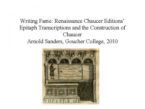 Writing Fame Renaissance Chaucer Editions Epitaph Transcriptions and