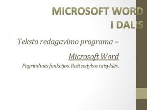 Teksto redagavimo programa Microsoft Word Pagrindins funkcijos Ratvedybos