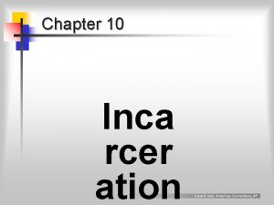 Chapter 10 Inca rcer ation Clear Cole American