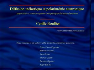 Diffusion inlastique et polarimtrie neutronique Application certains systmes