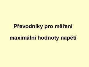 Pevodnky pro men maximln hodnoty napt Pevodnky maximln