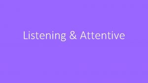 Listening Attentive Listening Attentive Students in an Ursuline