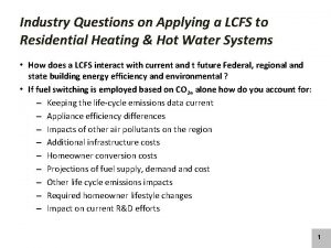 Industry Questions on Applying a LCFS to Residential