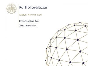 Portflivltozs Magyar Nemzeti Bank Kissn Ladnyi va 2017